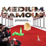 Medium Famous hosted by Erin Maguire